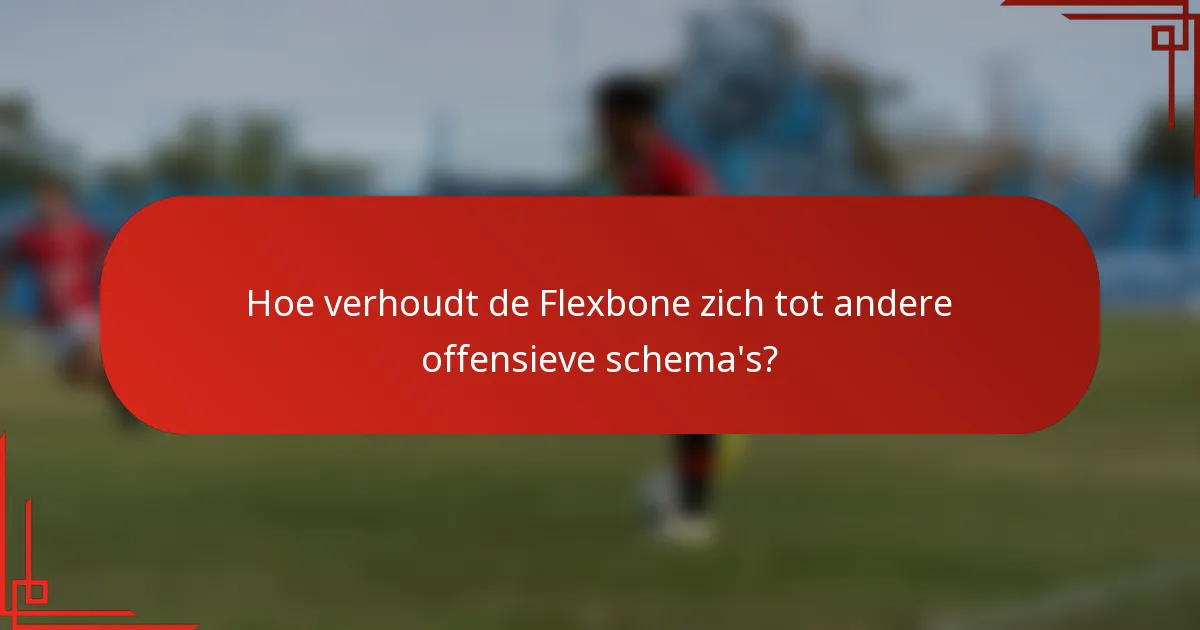 Hoe verhoudt de Flexbone zich tot andere offensieve schema's?